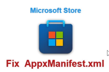 How to fix cannot find path for AppxManifest.xml – Microsoft Store